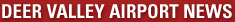 Deer Valley Airport News